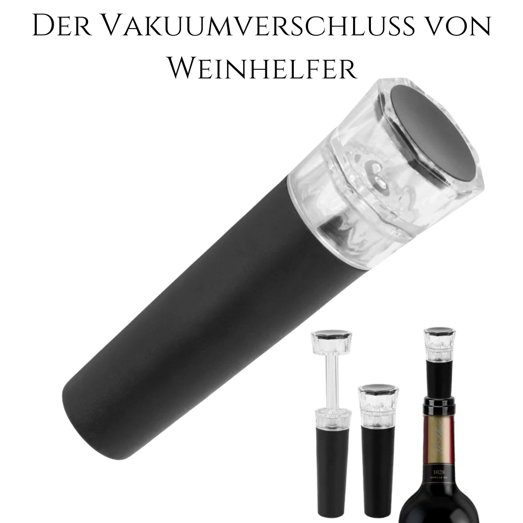 Der Vakuumverschluss von Weinhelfer